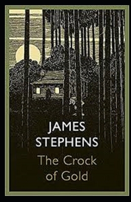 The Crock of Gold Illustrated by James Stephens