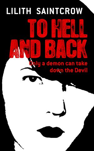 To Hell and Back by Lilith Saintcrow