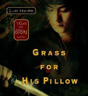 Grass for His Pillow: Tales of the Otori Book Two by Lian Hearn