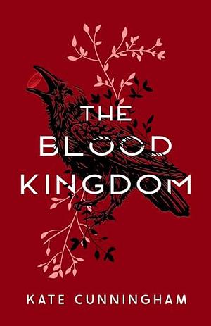 The Blood Kingdom by Kate Cunningham