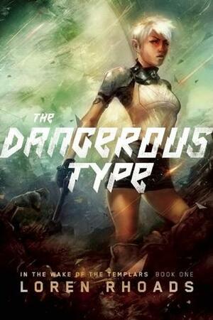 The Dangerous Type by Loren Rhoads