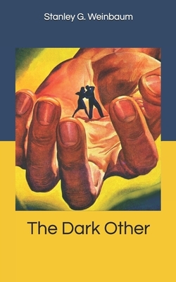 The Dark Other by Stanley G. Weinbaum