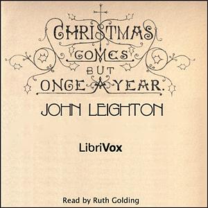 Christmas Comes but Once A Year by Ruth Golding, John Leighton