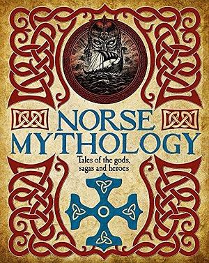 Norse Mythology: Tales of the Gods, Sagas and Heroes by Mary Litchfield, Mary Litchfield