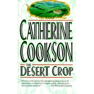The Desert Crop by Catherine Cookson