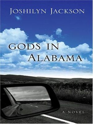 Gods In Alabama by Joshilyn Jackson