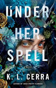 Under Her Spell by K.L. Cerra