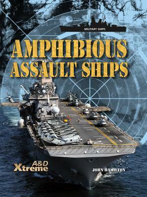Amphibious Assault Ships by John Hamilton