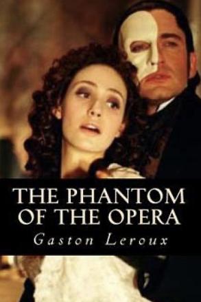 The Phantom of the Opera by Gaston Leroux