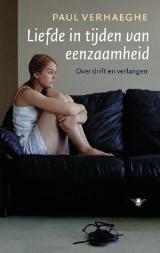 Liefde in tijden van eenzaamheid: Over drift en verlangen by Paul Verhaeghe