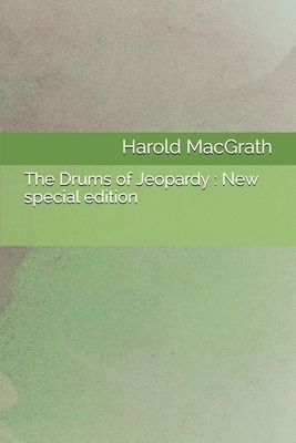 The Drums of Jeopardy: New special edition by Harold Macgrath