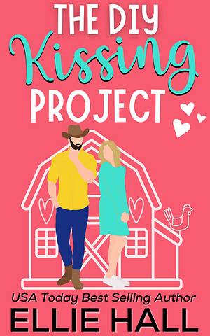 The DIY Kissing Project by Ellie Hall