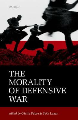 The Morality of Defensive War by 