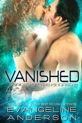 Vanished: Brides of the Kindred 21 by Evangeline Anderson