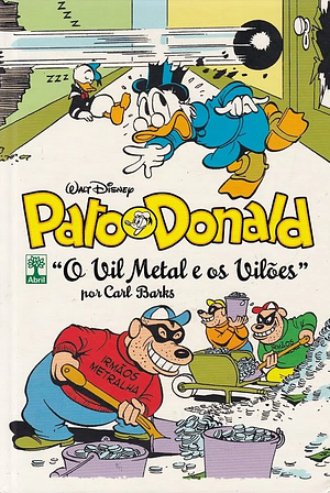 Pato Donald: O Vil Metal e os Vilões by Carl Barks