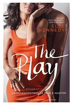 The Play: Os desencontros de Demi e Hunter by Elle Kennedy