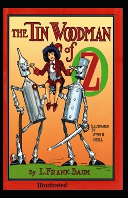 The Tin Woodman of Oz Illustrated by L. Frank Baum