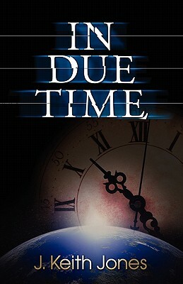 In Due Time by Keith Jones