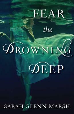 Fear the Drowning Deep by Sarah Marsh