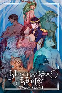 Harem Hex Healer: A Monster Reverse Harem Romance by Imogen Knowed