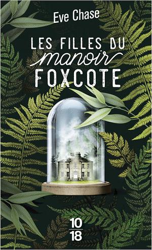Les Filles du manoir Foxcote by Eve Chase