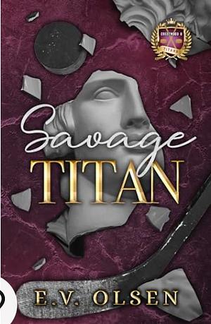 Savage Titan by E.V. Olsen