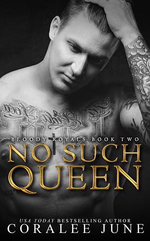 No Such Queen by Coralee June