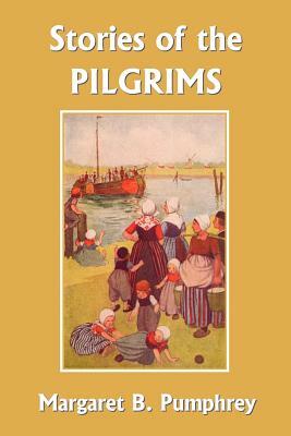 Stories of the Pilgrims (Yesterday's Classics) by Margaret B. Pumphrey