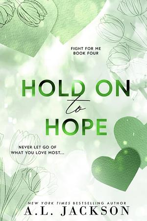 Hold on to Hope by A.L. Jackson