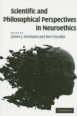 Scientific and Philosophical Perspectives in Neuroethics by 