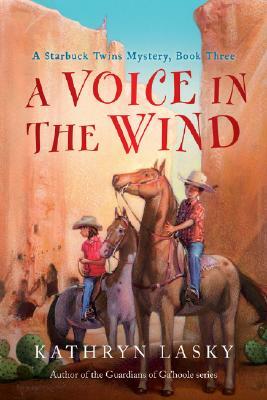 A Voice in the Wind: A Starbuck Twins Mystery, Book Three by Kathryn Lasky