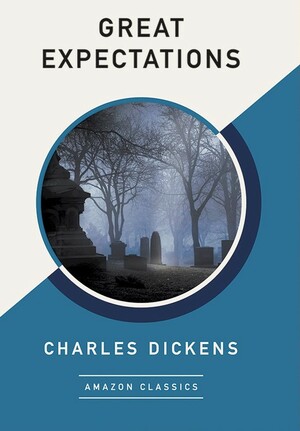 Great Expectations (AmazonClassics Edition) by Charles Dickens