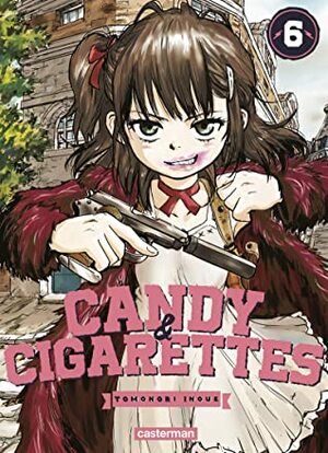 Candy & Cigarette T.6 (Candy & Cigarette, #6) by Tomonori Inoue
