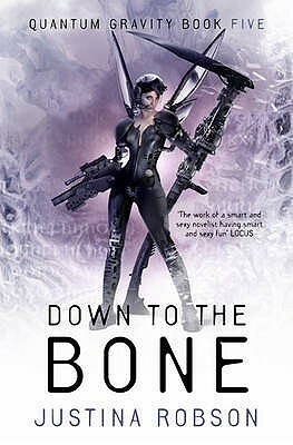 Down to the Bone. by Justina Robson by Justina Robson