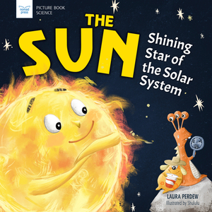 Sun: Shining Star of the Solar System by Laura Perdew