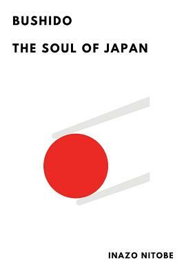 Bushido the Soul of Japan by Inazō Nitobe