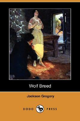Wolf Breed (Dodo Press) by Jackson Gregory