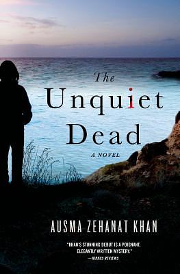 The Unquiet Dead by Ausma Zehanat Khan