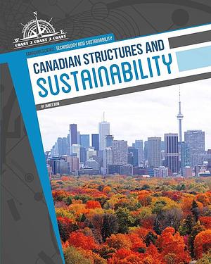 Canadian Structures and Sustainability by James Bow