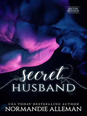Secret Husband by Normandie Alleman