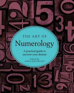 The Art of Numerology: A Practical Guide to Uncover Your Destiny by 