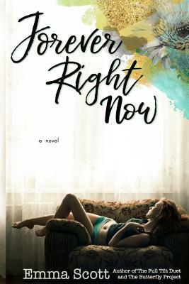 Forever Right Now by Emma Scott