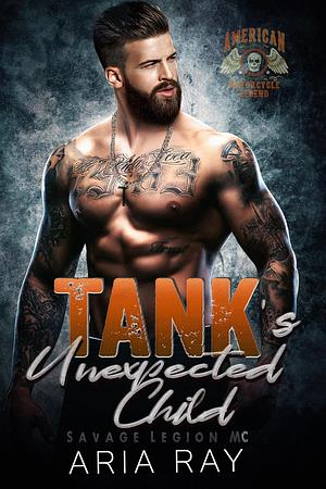 Tank's Unexpected Child by Aria Ray