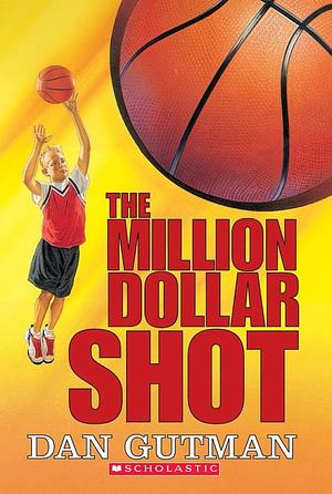 The Million Dollar Shot by Dan Gutman