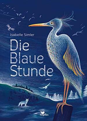 Die Blaue Stunde by Isabelle Simler