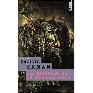 Les Brigands De La Forêt De Skule by Kerstin Ekman, Kerstin Ekman