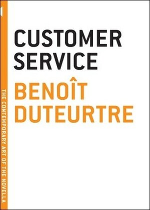 Customer Service by Bruce Benderson, Benoît Duteurtre