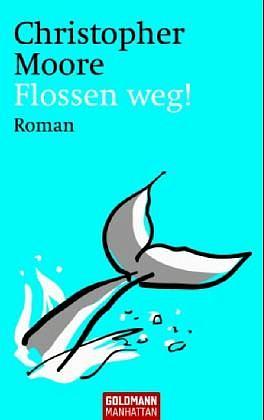 Flossen weg! by Christopher Moore