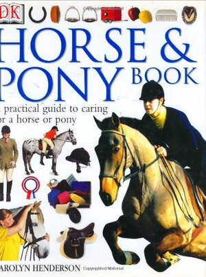 Horse & Pony Book by Carolyn Henderson, Sue Grabham