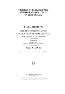 The future of the U.S. Department of Veterans Affairs healthcare in south Louisiana by Committee On Veterans (house), United St Congress, United States House of Representatives